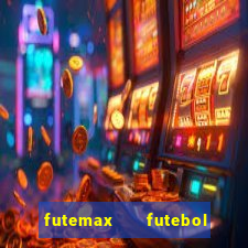 futemax   futebol ao vivo